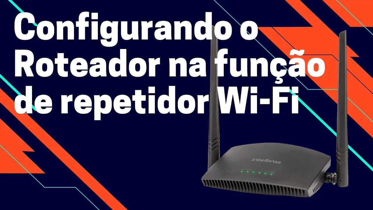 Configurando o Roteador na função de repetidor Wi-Fi.