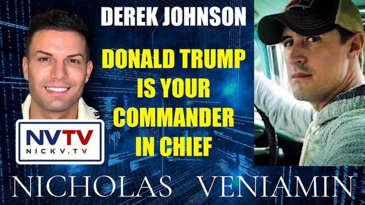 DEREK JOHNSON DISCUSSES DONALD TRUMP IS YOUR COMMANDER IN CHIEF WITH NICHOLAS VENIAMIN
