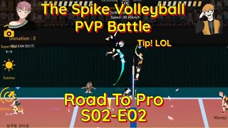 The Spike Volleyball - PVP Battle - Road to Pro Tournament Season2-Episode2