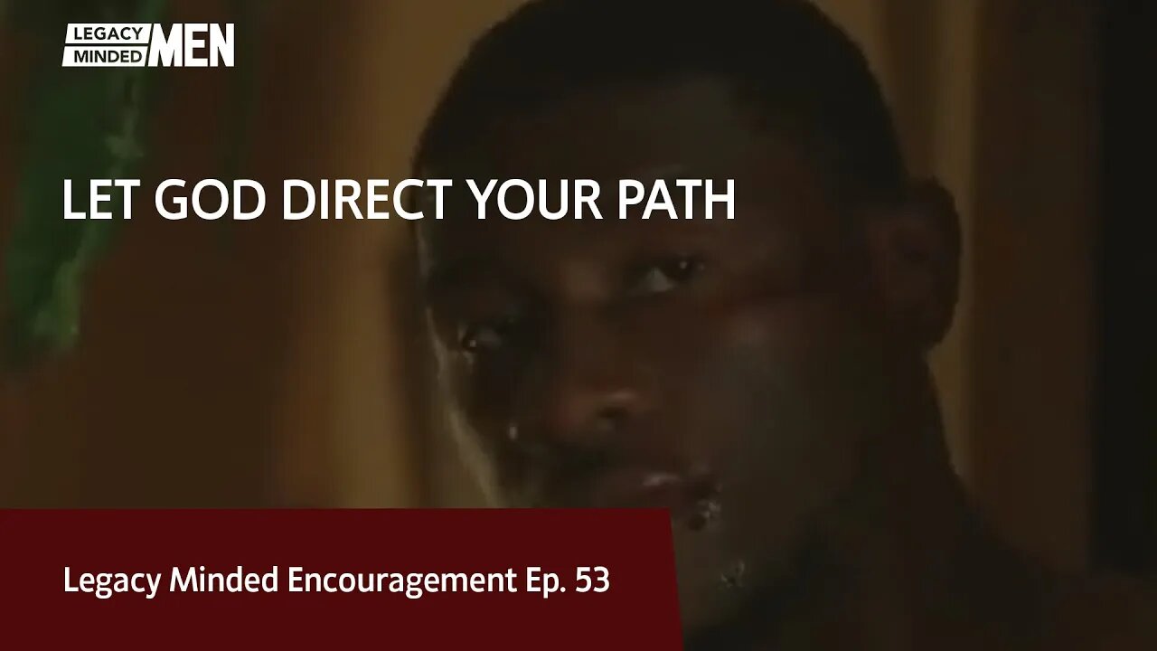 Let God Direct Your Path | Dr. Sam Hollo | Legacy Minded Encouragement