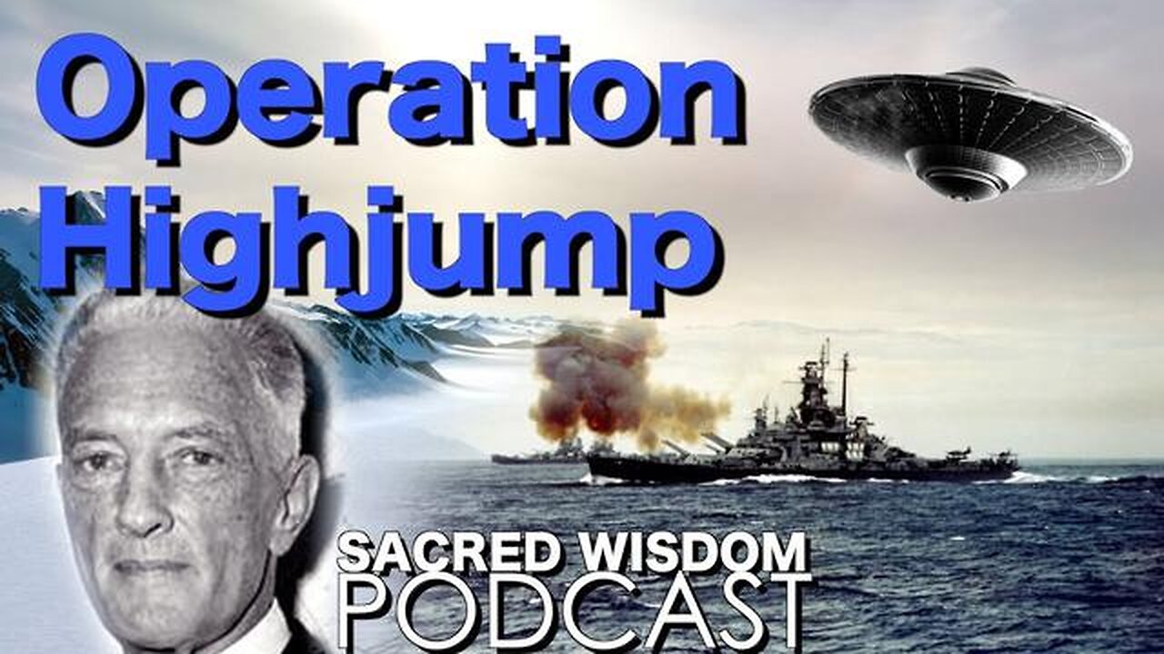 Operation Highjump | Antarctic Base South Pole | Sacred Wisdom Podcast