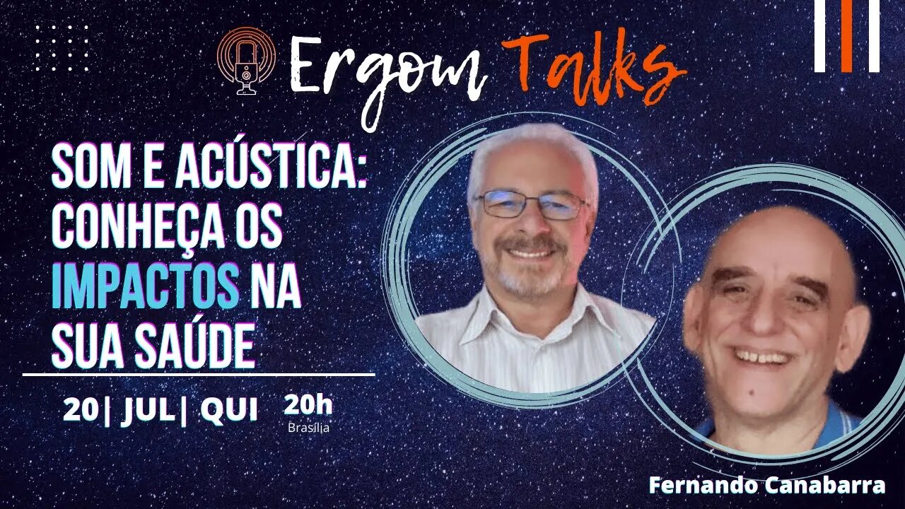 ERGOM TALKS | A IMPORTÂNCIA DA ACÚSTICA NA SAÚDE – Ergom Abraham e Fernando Canabarra