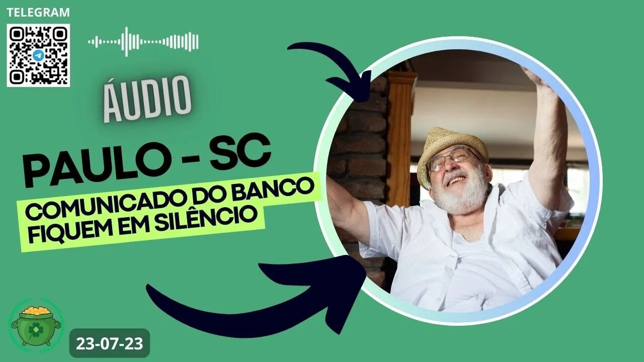 PAULO-SC Silêncio quando receber o COMUNICADO do Banco