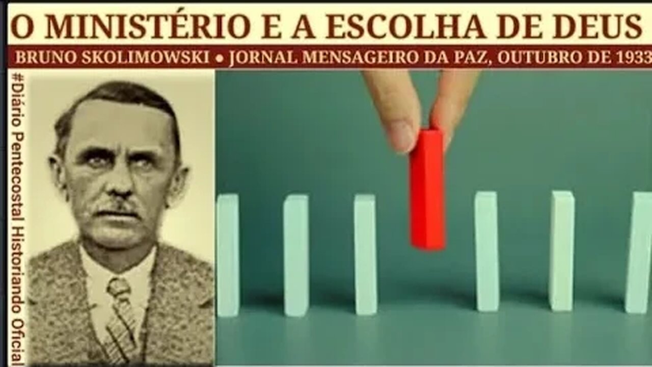 O MINISTÉRIO E A ESCOLHA DE DEUS ● PR. BRUNO SKOLIMOWSKI, OUTUBRO DE 1933 | ASSEMBLEIA DE DEUS