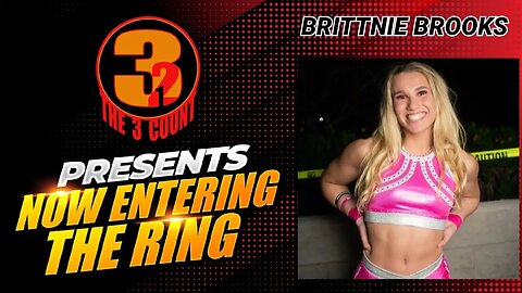 #325 BRITTNIE BROOKS IS NOW ENTERING THE RING