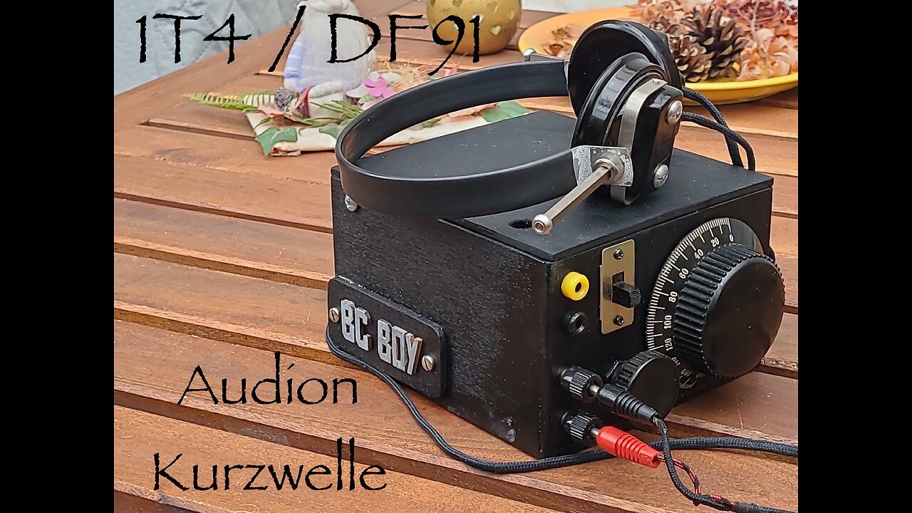 DF91 / 1T4 Regenerative Receiver Audion für Kurzwelle selber bauen