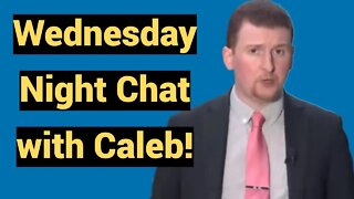 Live #411 - Wednesday Night Chat with Caleb!