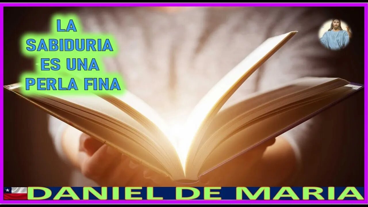 LA SABIDURIA ES UNA PERLA FINA - MENSAJE DE JESUCRISTO REY A DANIEL DE MARIA 28OCT22