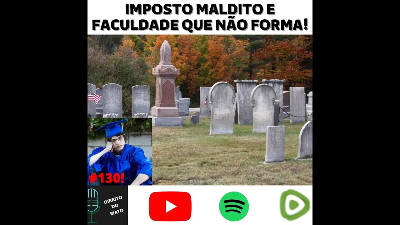 #130 IMPOSTO MALDITO E FACULDADE QUE NÃO FORMA!