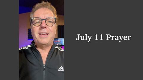 July 11 Prayer