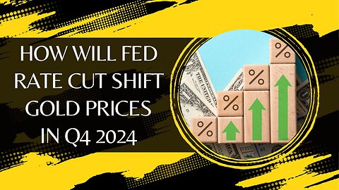 How Will Fed Rate Cut Shift Gold Prices In Q4 2024