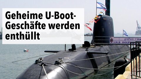 Geheime Details des deutsch-israelischen U-Boot-Geschäfts werden enthüllt