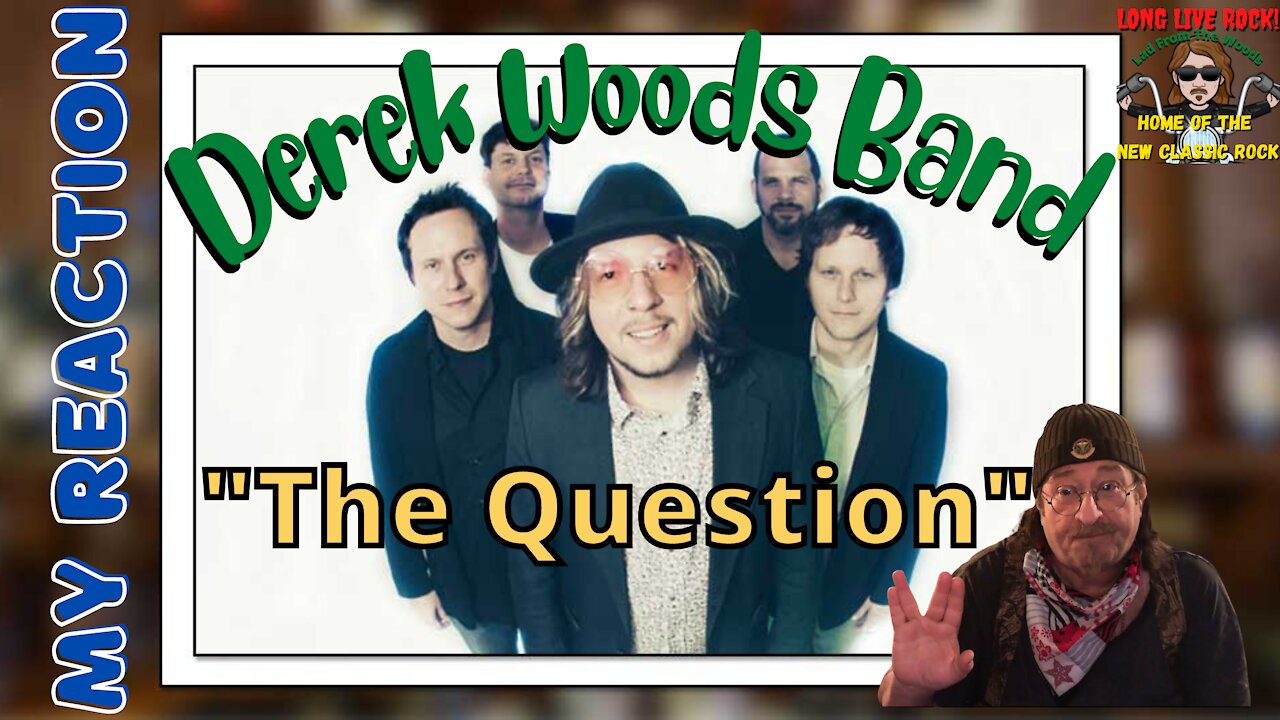 Derek Woods Band - The Question | REACTION | [New Classic Rock]