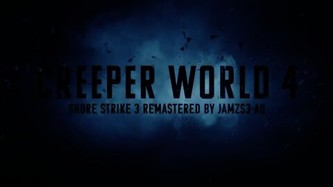 Shore Strike 3 remastered by Jamzs3-AU Creeper World 4