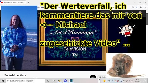 „Michael hat mir ein Vid über den Werteverfall geschickt, ich darf es kommentieren!!!“ ...