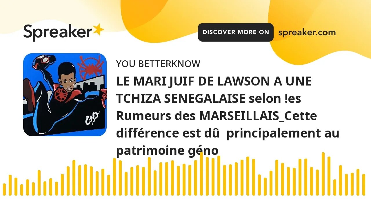 LE MARI JUIF DE LAWSON A UNE TCHIZA SENEGALAISE selon !es Rumeurs des MARSEILLAIS_Cette différence e