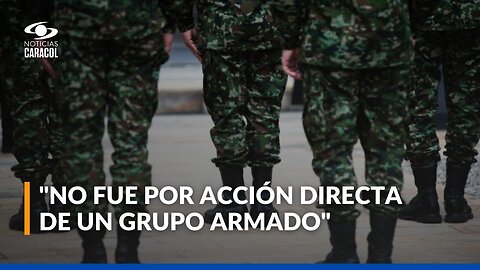 Ejército precisó que fue un accidente la causa de la muerte de cuatro militares en Antioquia