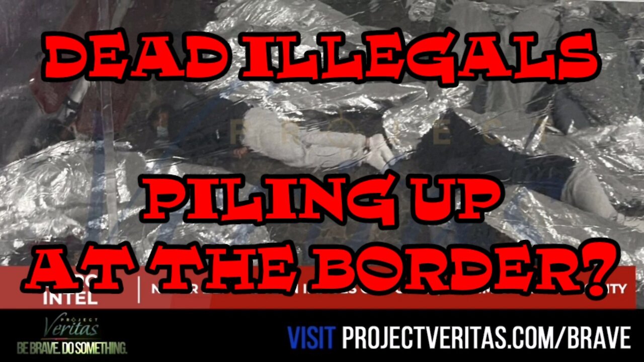 Dead Illegals at the border piling up