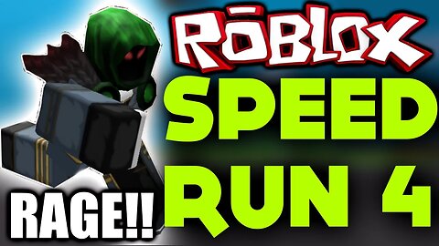 I CAN'T STOP RAGING!! - ROBLOX: Speed Run 4!