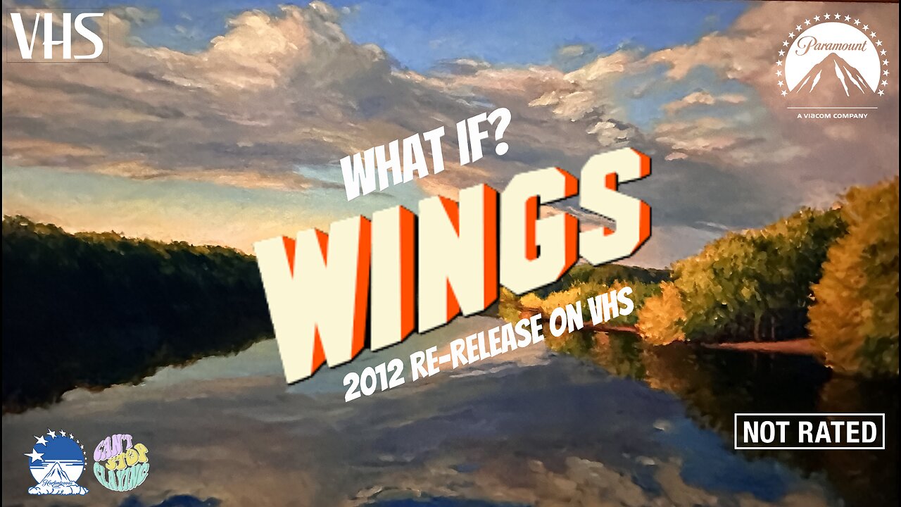 What if? Wings (1927, 2012 Re-Release) on VHS (Opening and Closing) (FANMADE) (DO NOT BLOCK)