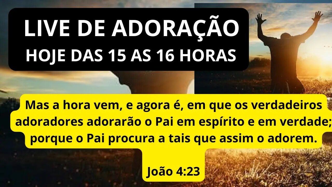 LIVE SÓ DE ADORAÇÃO - ADORANDO EM ESPÍRITO E EM VERDADE.