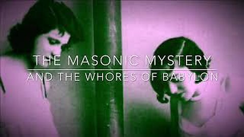 THE MASONIC MYSTERY & SECRET WHORES OF BABYLON - Elite Gender Inversion