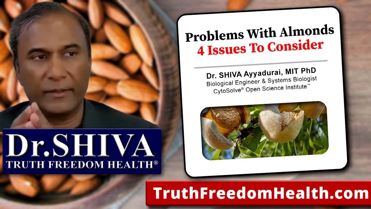 Dr.SHIVA: Problems With Almonds - 4 Issues To Consider.