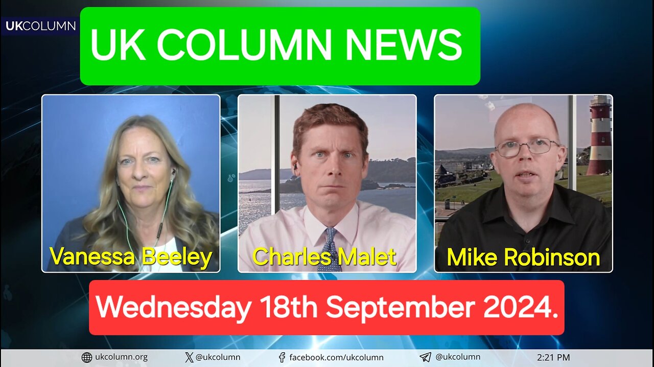 UK Column News - Wednesday 18th September 2024.