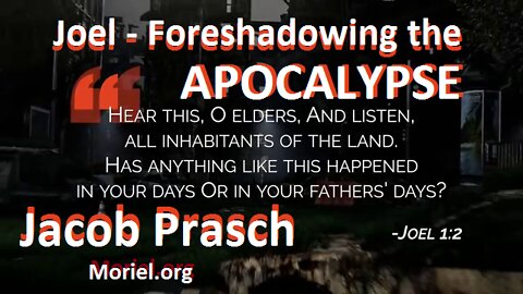 Joel - Foreshadowing The Apocalypse __ Jacob Prasch