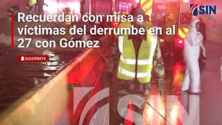 Recuerdan con misa a víctimas del derrumbe en al 27 con Gómez