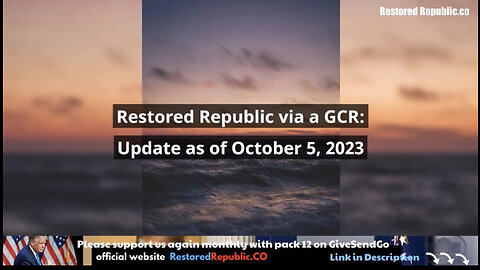 Restored Republic via a GCR: Update as of October 5, 2023