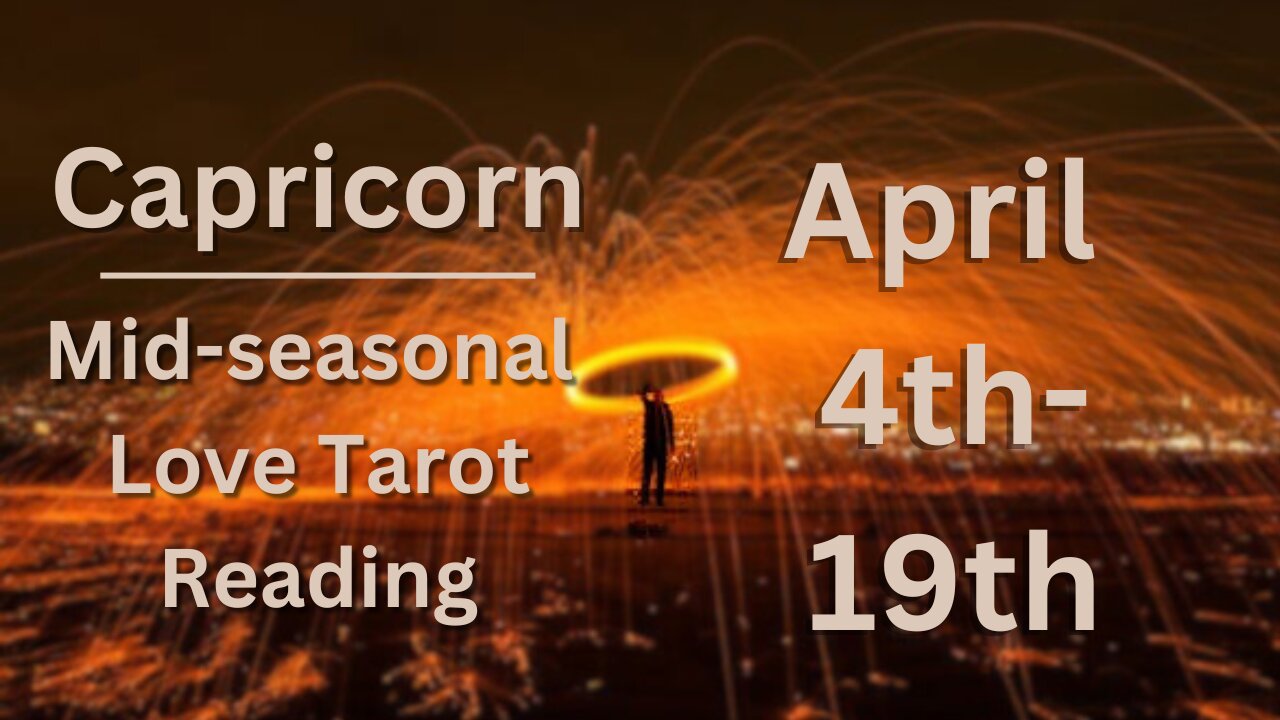 Capricorn Tarot Love Reading for Mid Aries Season | Apr 4-19 with Cosmic Quest Tarot