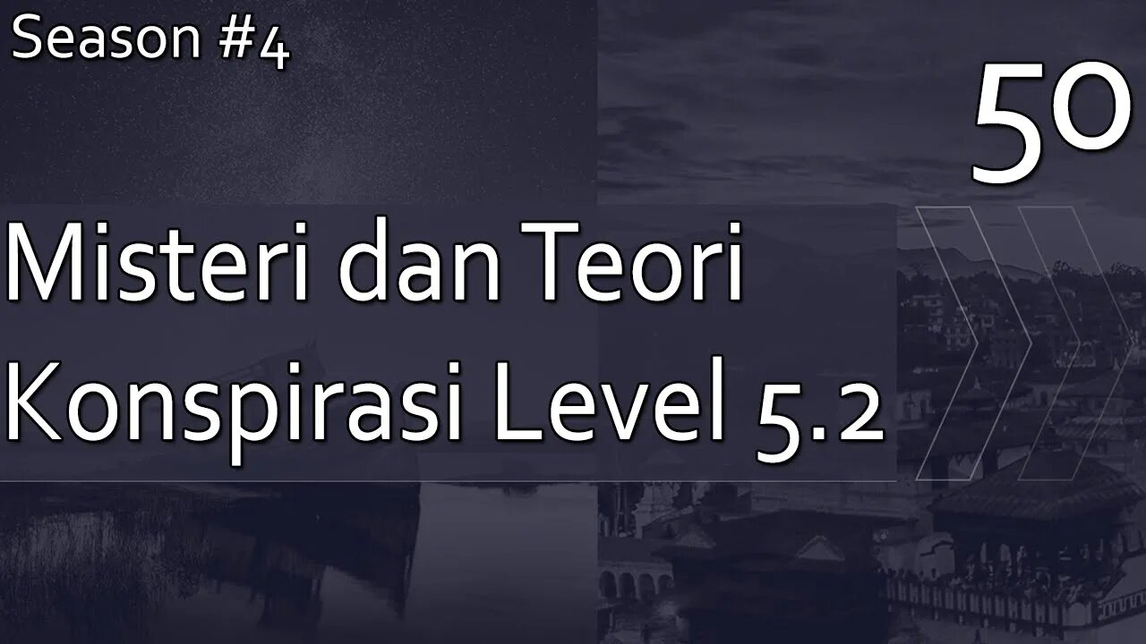 Kumpulan Misteri dan Teori Konspirasi, Level 5.2 - Season 4, Episode 50