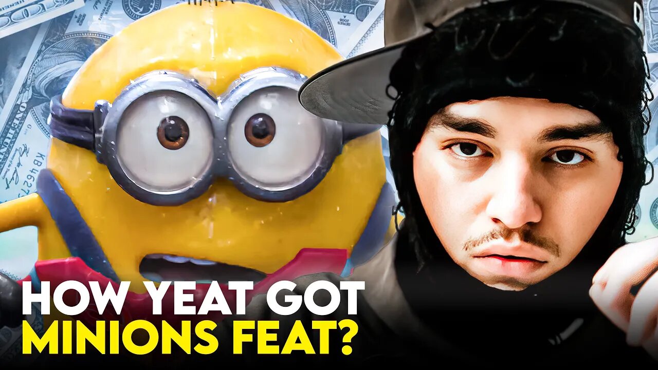 How Yeat Got Minions Feat?