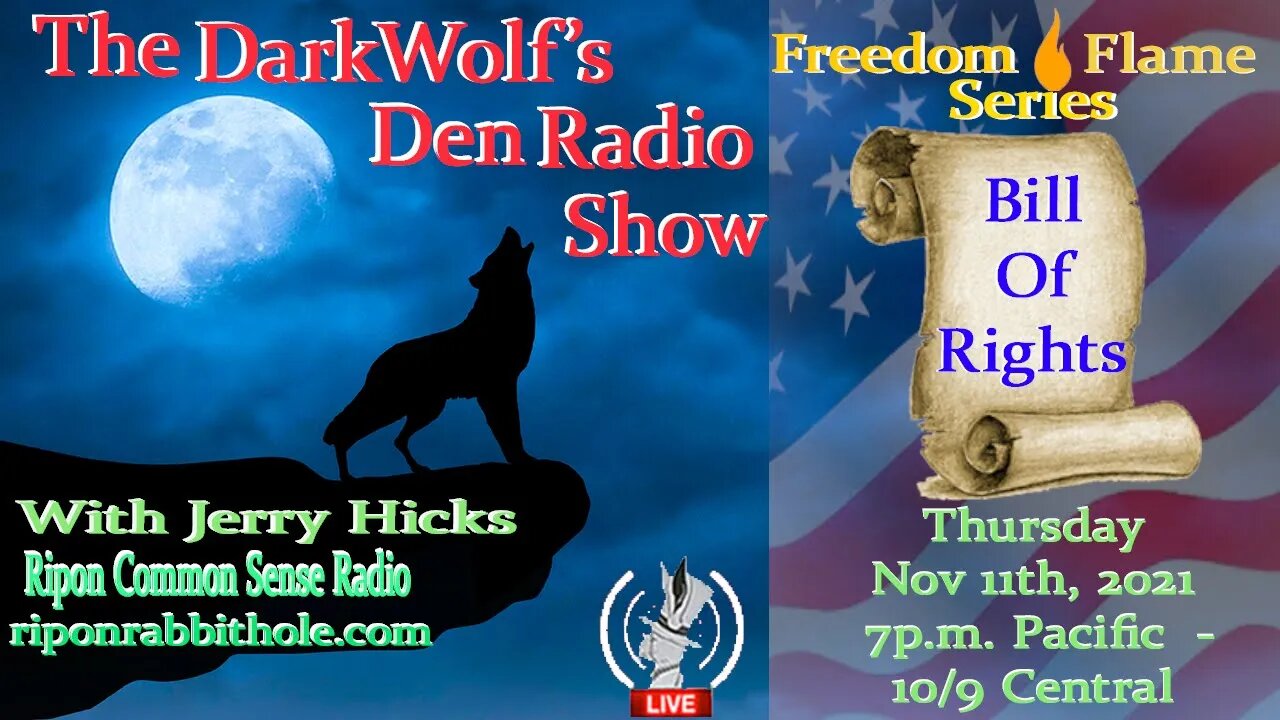 🐺The DarkWolf's Den Radio Show🐺EP 131 : Freedom Flame Series- The Bill Of Rights