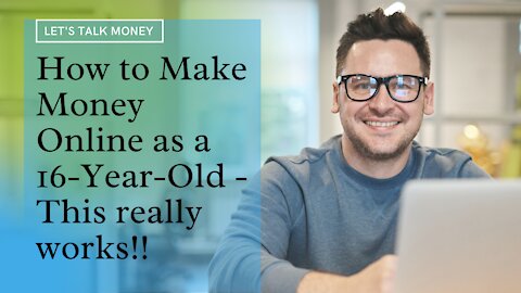 How to Make Money Online as a 16 Year Old - This really works!!