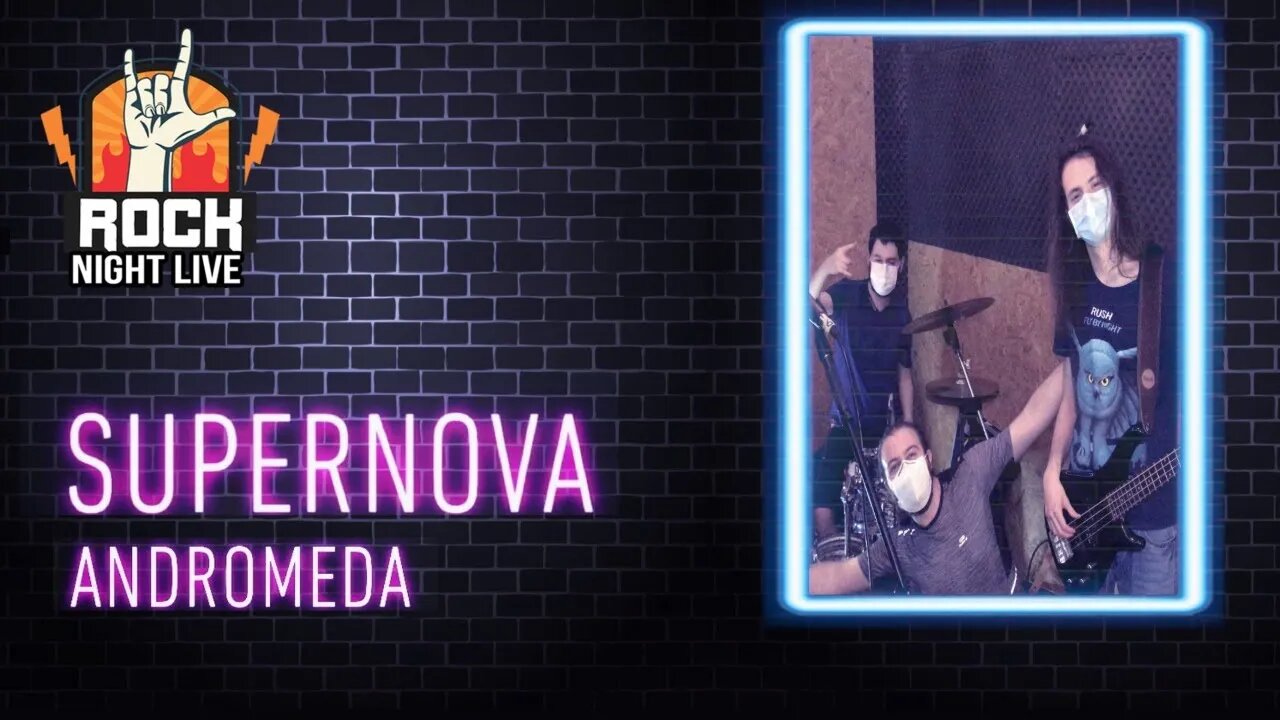 SUPERNOVA ANDROMEDA - ROCK NIGHT LIVE
