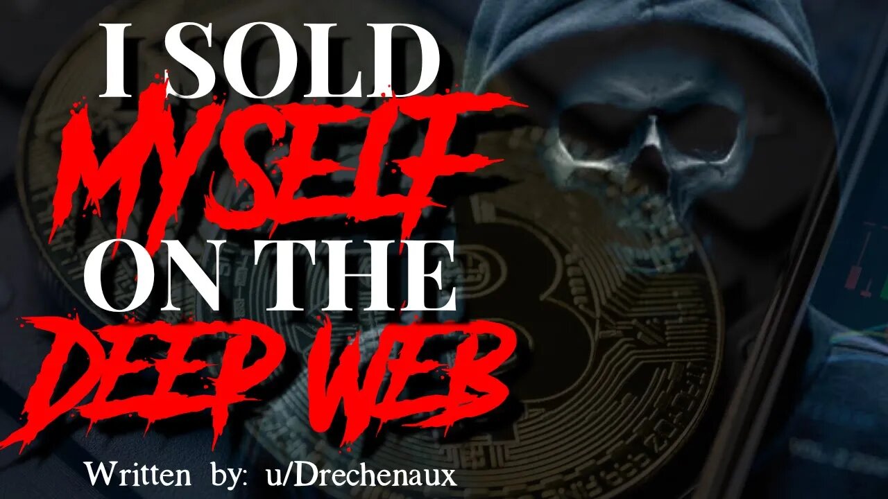 Dark Web Story "I Sold Myself On The Deep Web" Creepypasta Featuring CREEPYFACE Story by Drechenaux