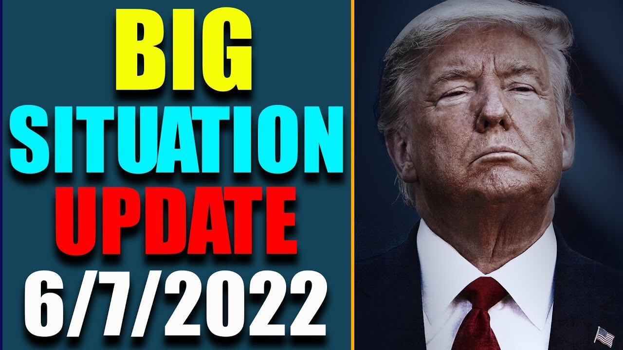 BIG SITUATION OF TODAY VIA RESTORED REPUBLIC & JUDY BYINGTON UPDATE AS OF JUNE 7, 2022 - TRUMP NEWS
