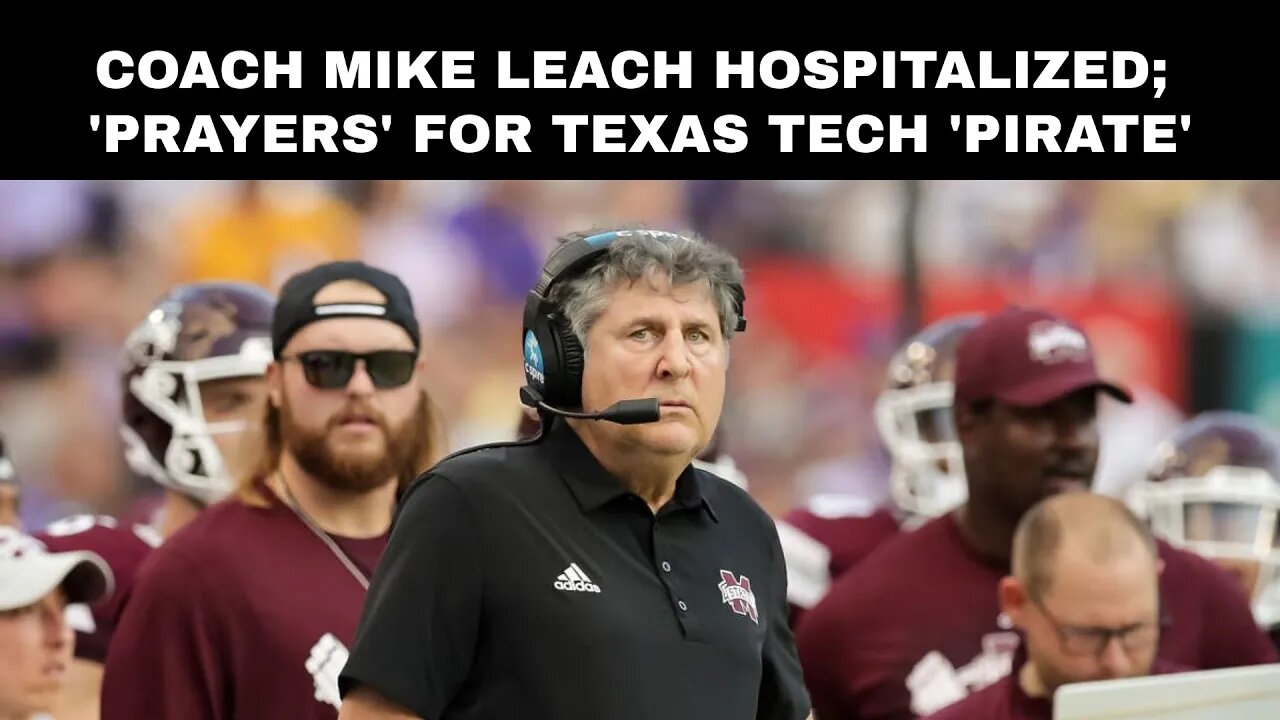 Coach Mike Leach Hospitalized; 'Prayers' for Texas Tech 'Pirate'