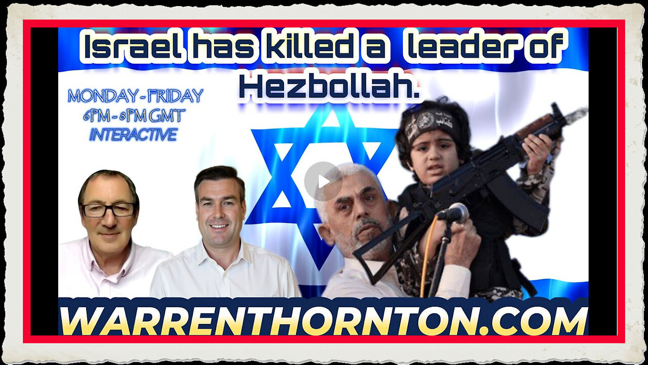 ISRAEL HAS KILLED A LEADER OF HEZBOLLAH WITH WARREN THORNTON PAUL BROOKER