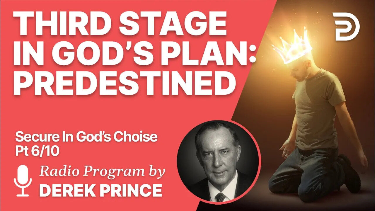 Secure In God's Choice 6 of 10 - Third Stage Predestined