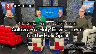 Cultivate a ‘Holy’ Environment for the Holy Spirit — Home Group