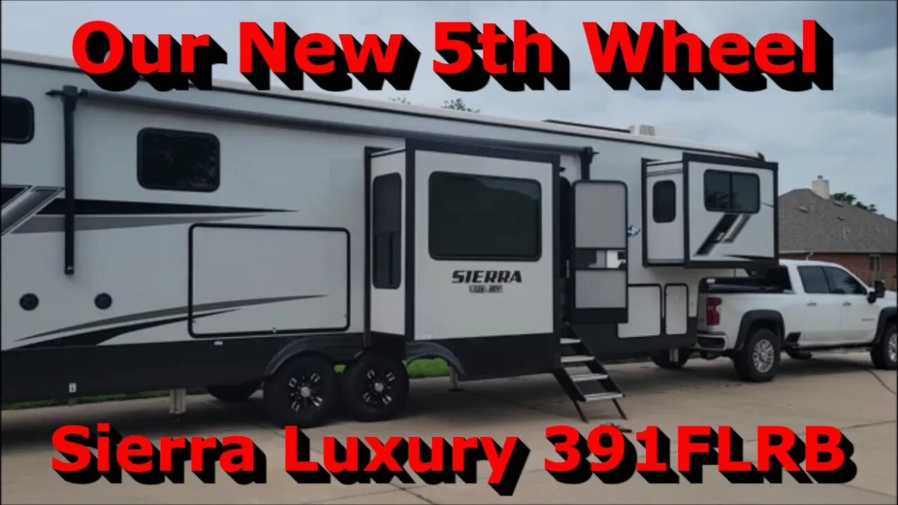 Our New 5th Wheel - Sierra Luxury 391FLRB - The Apartment On Wheels