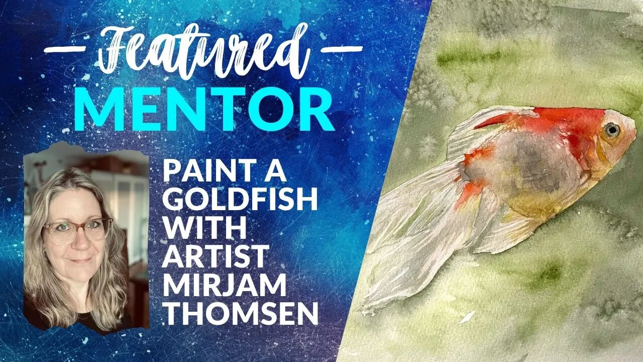 Paint a Goldfish in Watercolour with January's Featured Mentor Mirjam Thomsen!