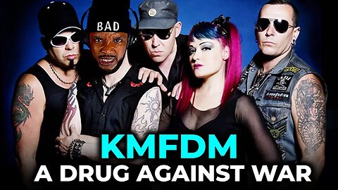 🎵 KMFDM - A Drug Against War REACTION