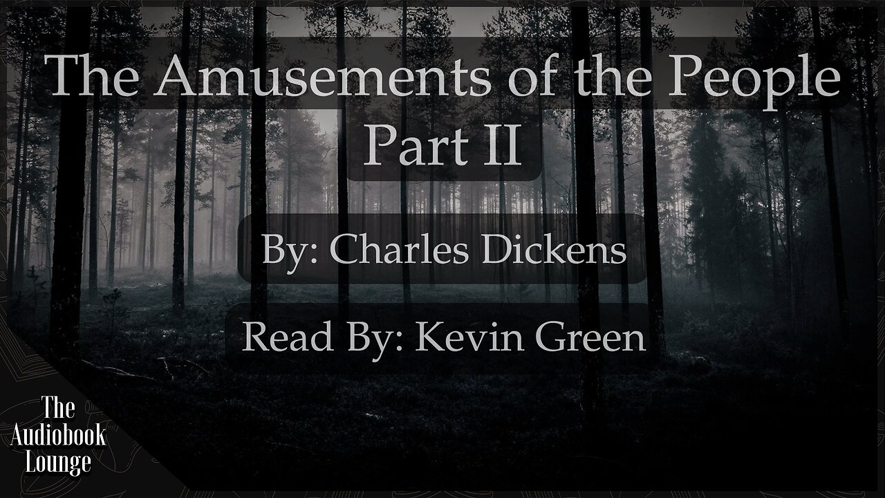 The Amusements of the People Part 2, Dark Gothic Story by Charles Dickens