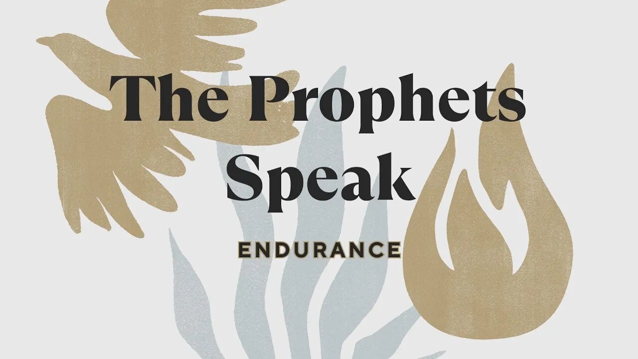 The Prophets Speak | Endurance (Part 2)