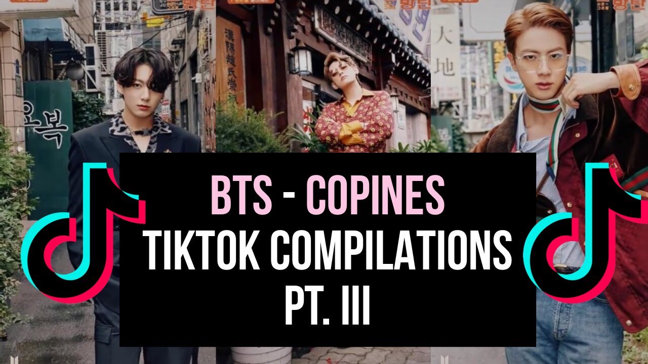 BTS COPINES VIDEO COMPILATIONS