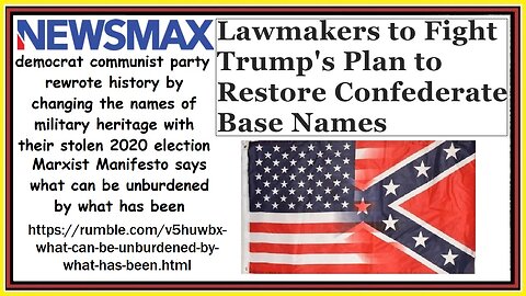 democrat communist party rewrote history by changing the names of our military heritage